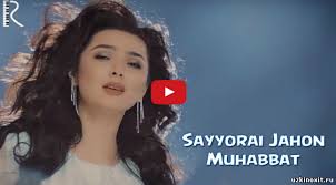 Sayyorai Jahon - Muhabbat | Сайёраи Жахон - Мухаббат смотреть онлайн