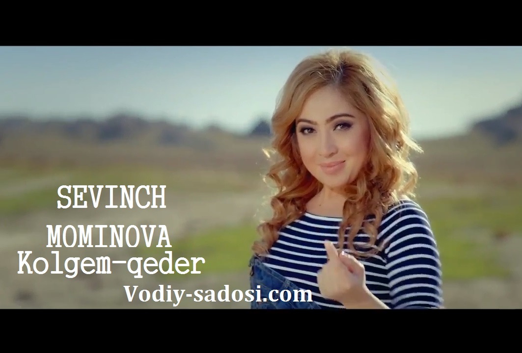 Sevinch Mo'minova - Kolgem qeder klip 2016 смотреть онлайн