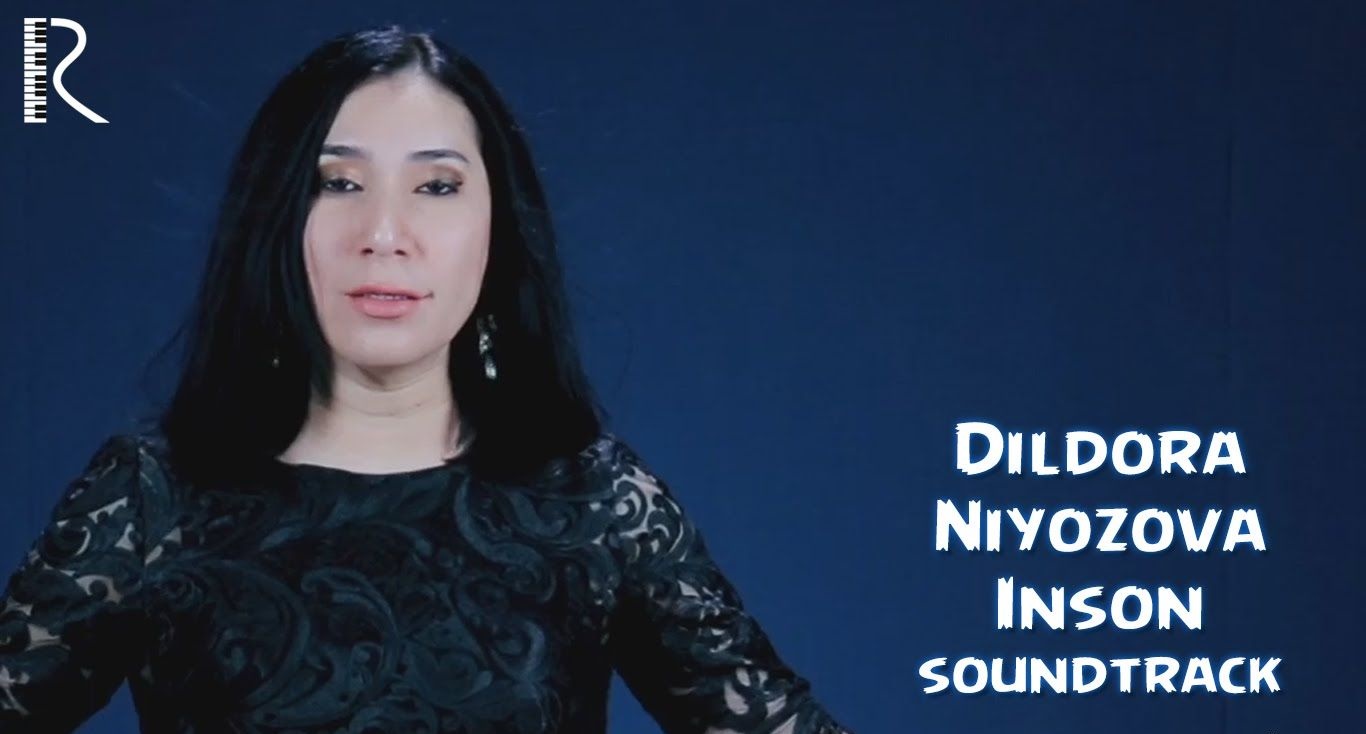 Dildora Niyozova - Inson (soundtrack) 2016 смотреть онлайн