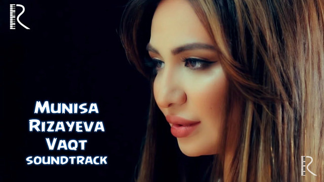 Munisa Rizayeva - Vaqt (soundtrack) смотреть онлайн