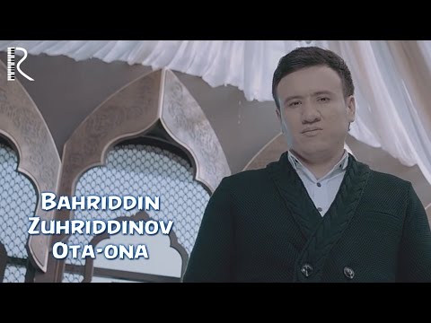 Bahriddin Zuhriddinov - Ota-ona 2016 klip смотреть онлайн