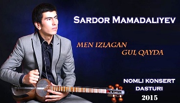 Sardor Mamadaliyev - Men izlagan gul qayda nomli konsert dasturi 2015 смотреть онлайн