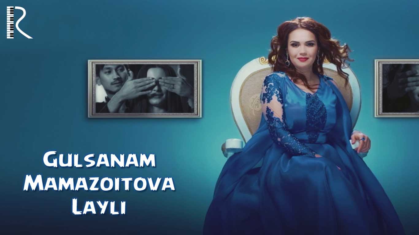 Gulsanam Mamazoitova - Layli смотреть онлайн