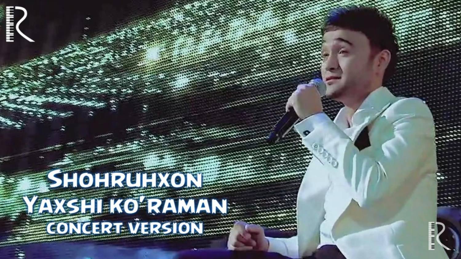 Shohruhxon - Yaxshi ko'raman (concert version) смотреть онлайн