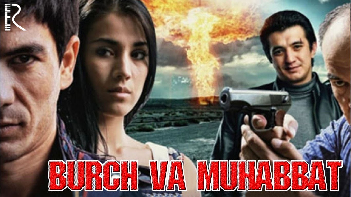 Burch va Muhabbat (o'zbek film 2016 ) смотреть онлайн